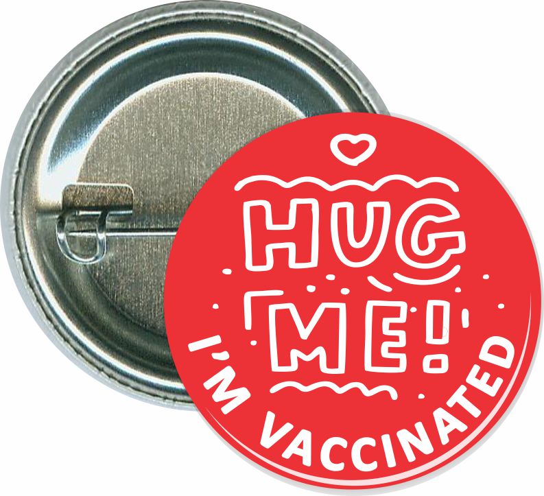 Hug Me - I'm Vaccinated, COVID-19 Button
