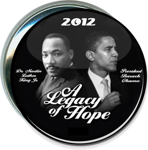 Barack Obama, MLK, A Legacy of Hope 2012, Political Button