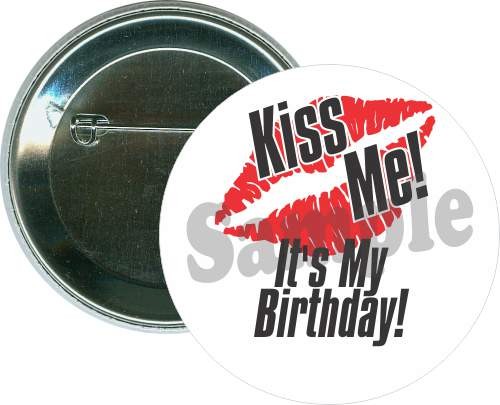 Kiss me, it's my birthday, Birthday Button 1