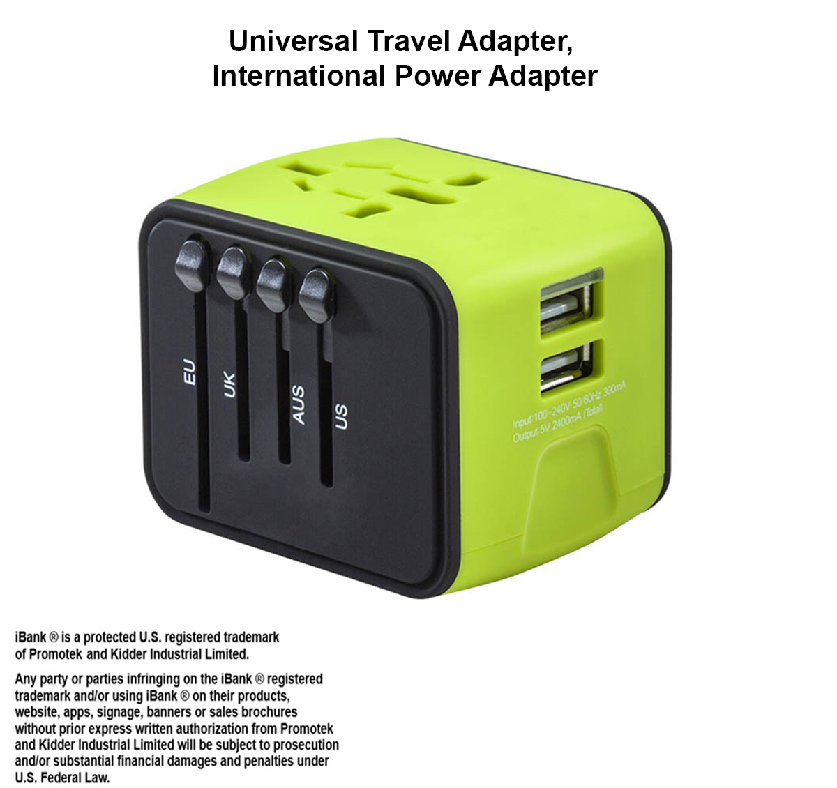 iBank ® Universal Travel Adapter, International Power Adapter 3