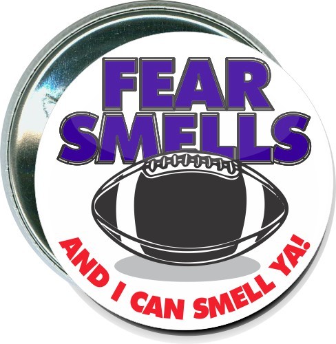 Fear smells, and I can smell ya, Football Button 1