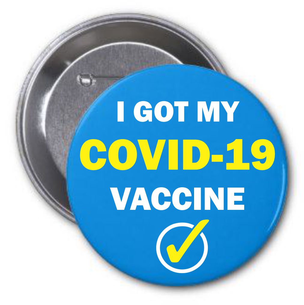 I GOT MY COVID 19 VACCINE Round Button 4