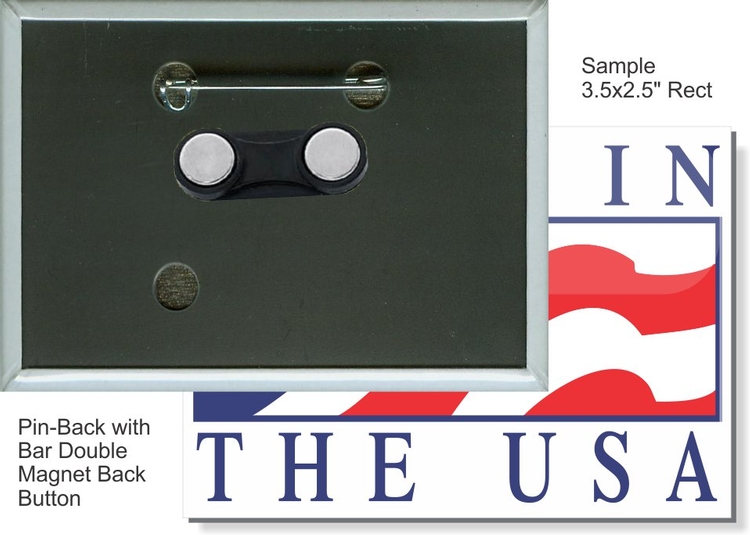 Pin-back with Bar Double Magnet 3 1/2 X 2 1/2 Inch Rect. Button 1