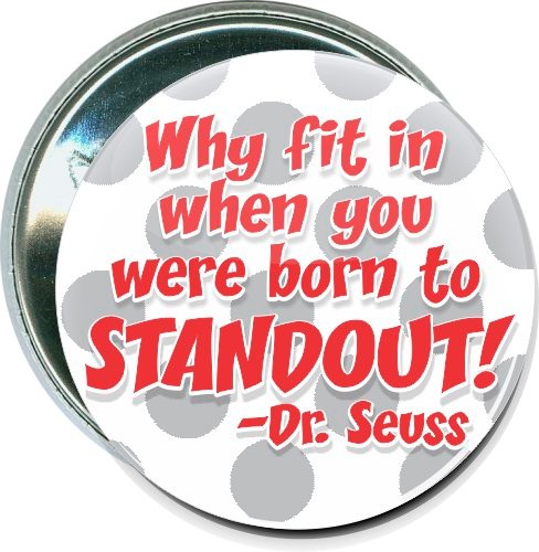 Dr. Seuss Standout, Inspirational Button 1