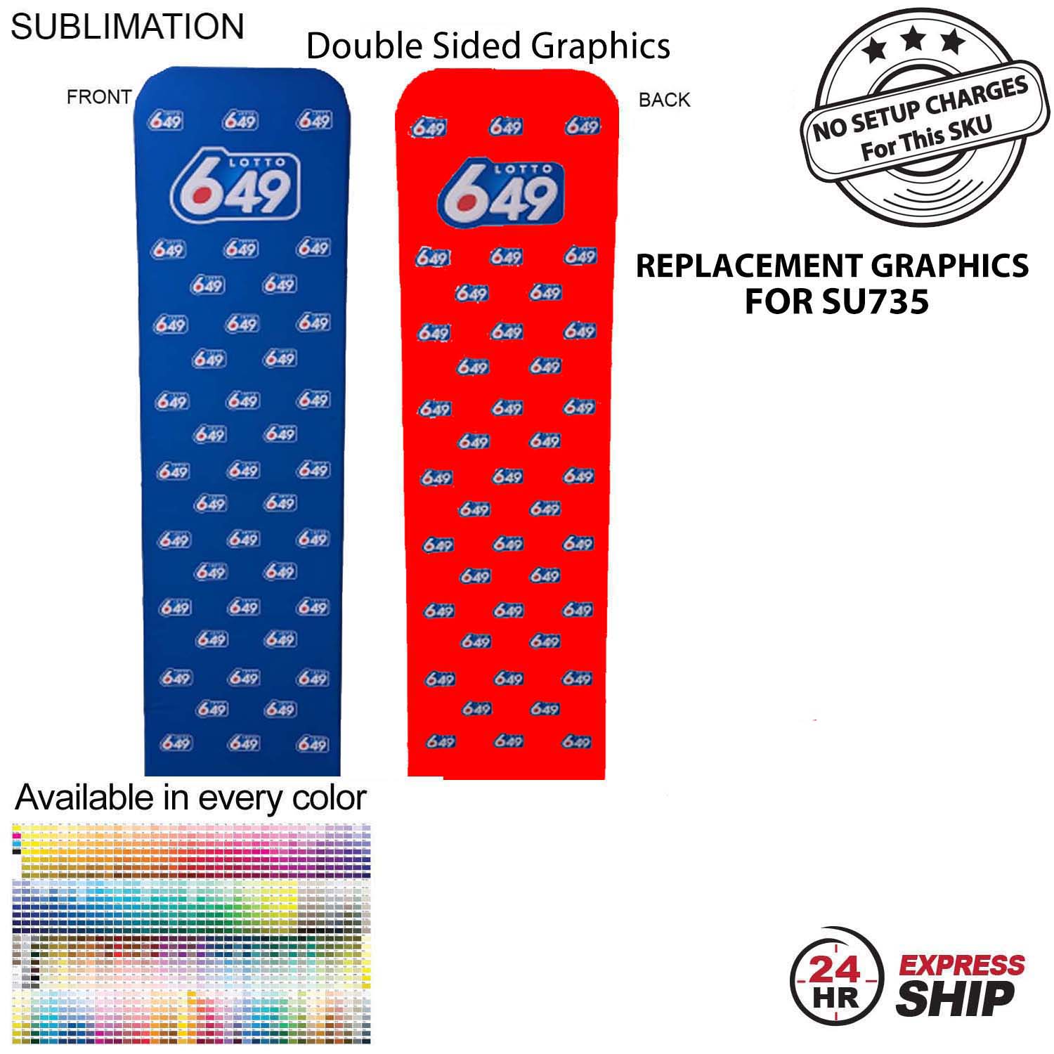 24Hr Express Ship -Replacement Graphics Double Sided 2'W x 90"H EuroFit Tension Fabric Slip on cover 7