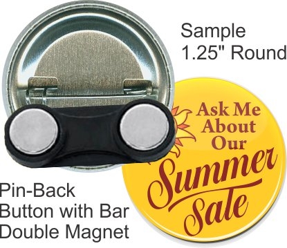 Pin-back with Bar Double Magnet 1 1/4 Inch Round Button 2