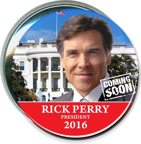 Rick Perry President 2016, Coming Soon, White House, Political Button