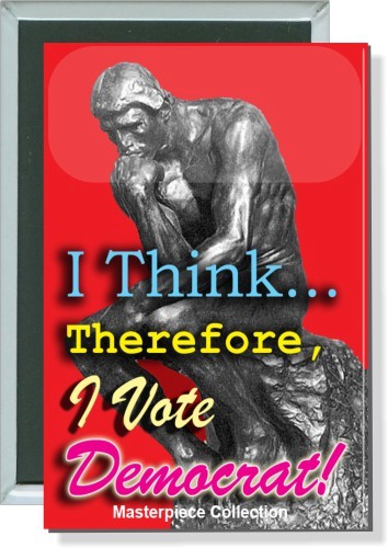 I think Therefore I vote Democrat, Political Button