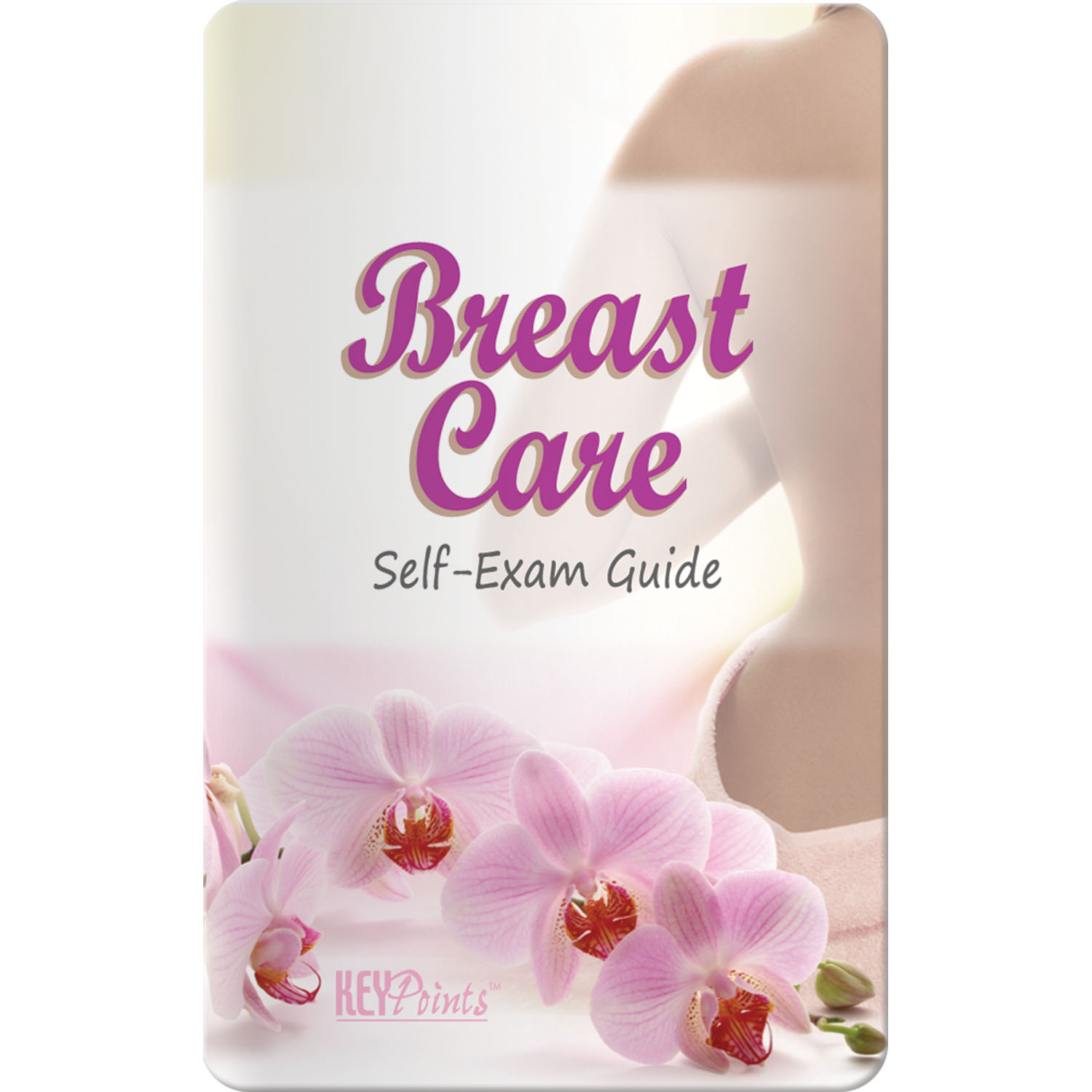 Key Points - Breast Care: Breast Self Exam Guide 2