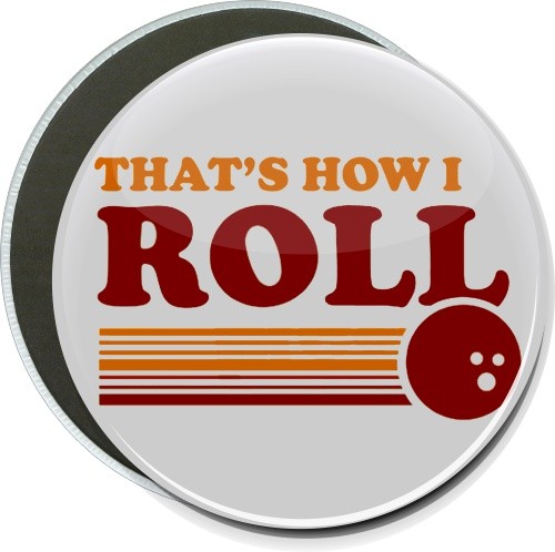 That's how I roll, Humorous Button 2