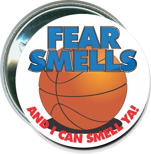 Fear smells, and I can smell ya, Basketball Button 2