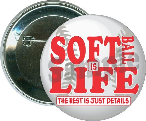 Softball is life, The rest is just details, Softball Button 1