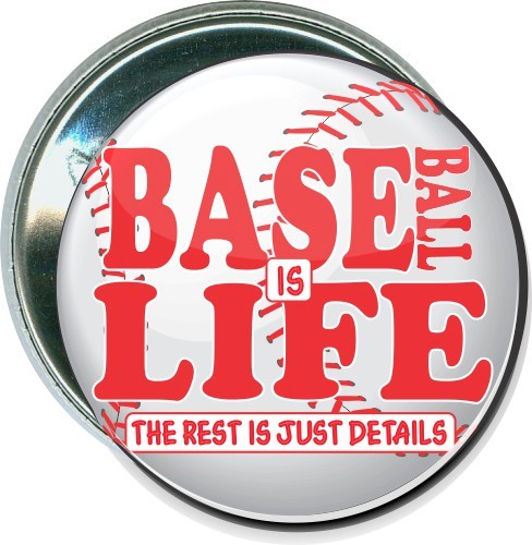 Baseball is life, The rest is just details, Baseball Button 2