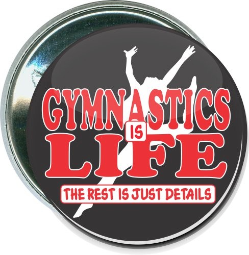 Gymnastics is life, the rest is just details, Sports Button 1