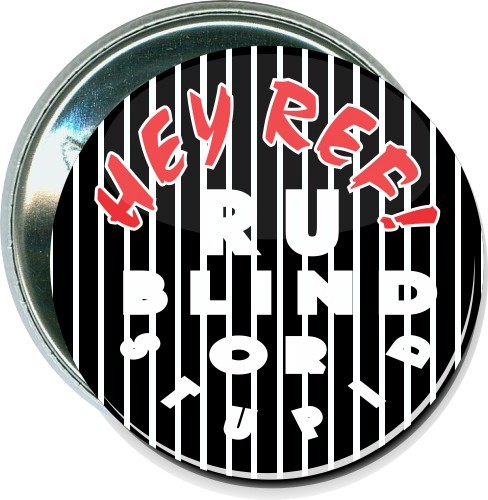 Hey Ref, R U Blind or Stupid, Sports Button 2