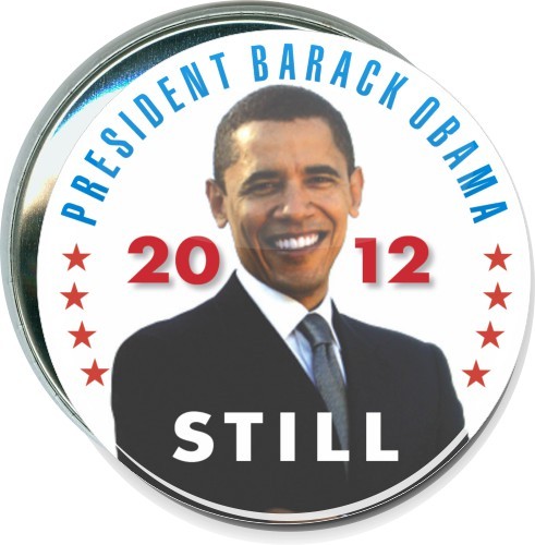 Still President Barack Obama, 2012, Political Button