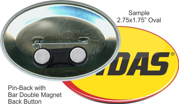 Pin-back with Bar Double Magnet 2 3/4 Inch X 1 3/4 Inch Oval Button 1
