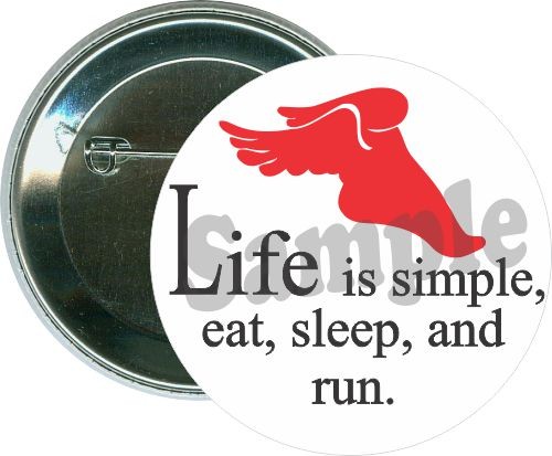 Life is simple, eat sleep and run, Track Button 2