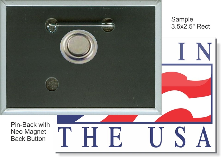 Pin-back with Neo Magnet 3 1/2 X 2 1/2 Inch Rect. Button 1