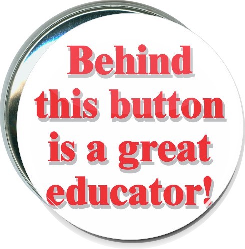Behind this button is a great educator, School Button 1