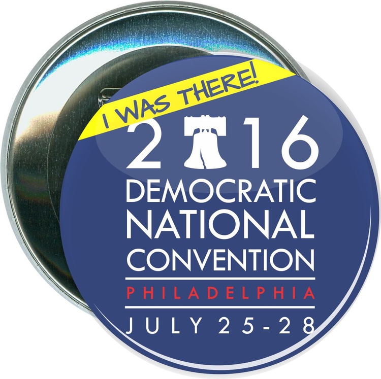 Democratic Convention, I was There, Political Button