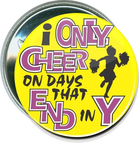 I only cheer on days that end in Y, Cheerleading Button 2