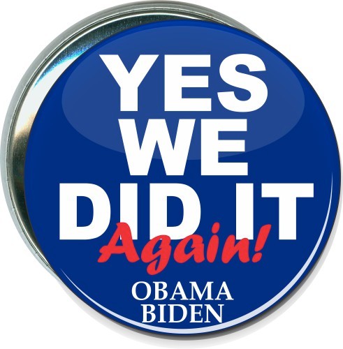 Yes We Did It Again, Obama Biden, Political Button