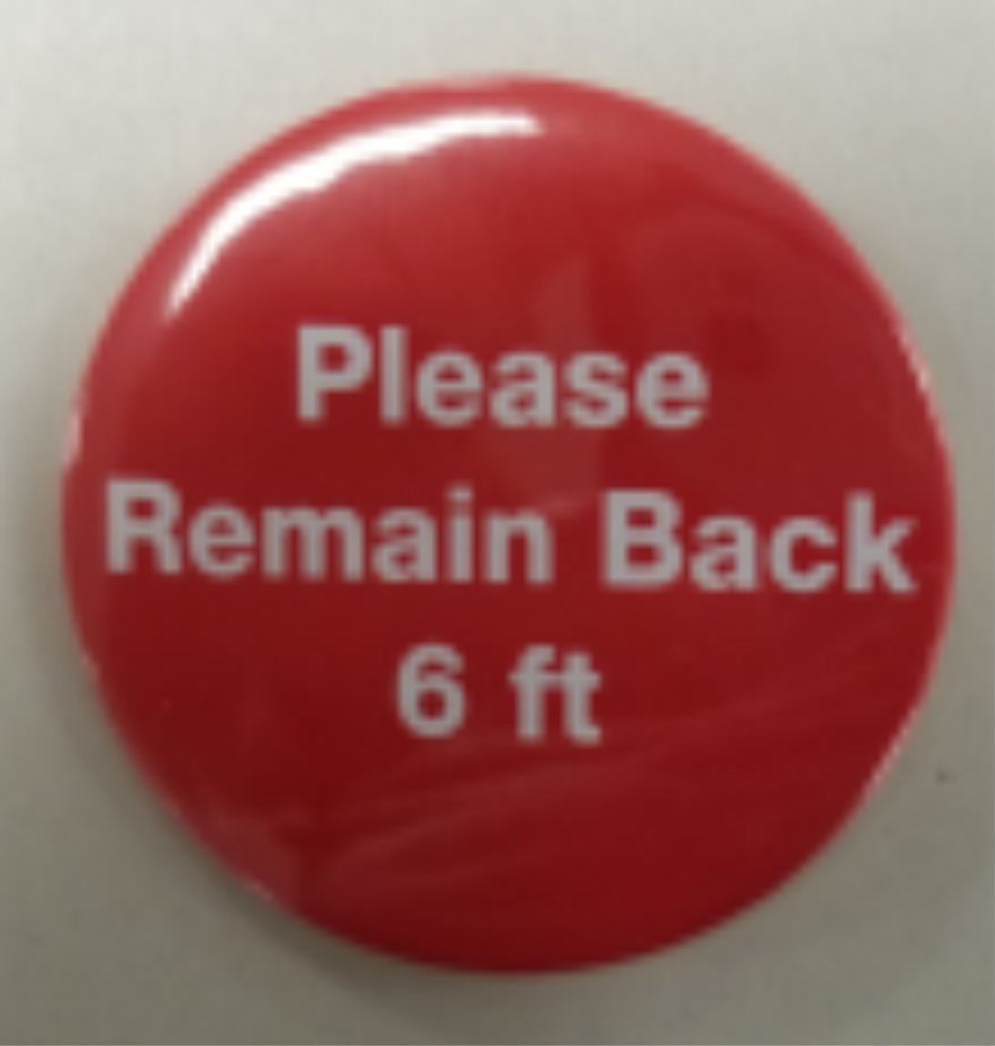 3" - Please Remain Back 6 ft Button 1
