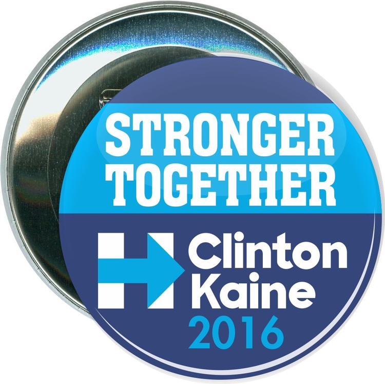 Hillary, Clinton Kaine Stronger Together, Political Button
