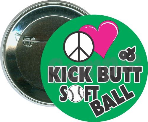 Peace, love, and kick butt, Softball Button 1