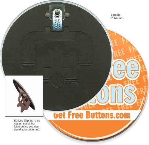 Bulldog Clip/Easel Back 6 Inch Round Button 2
