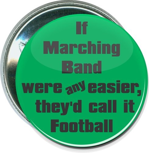 If Marching Band were any easier, they'd call it Football, Music Button 1