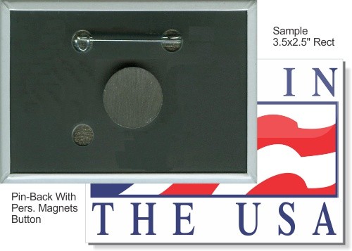 Pin-back with Personal Magnet 3 1/2 X 2 1/2 Inch Rect. Button 2