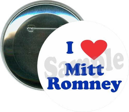 I Love Mitt Romney, Political Button
