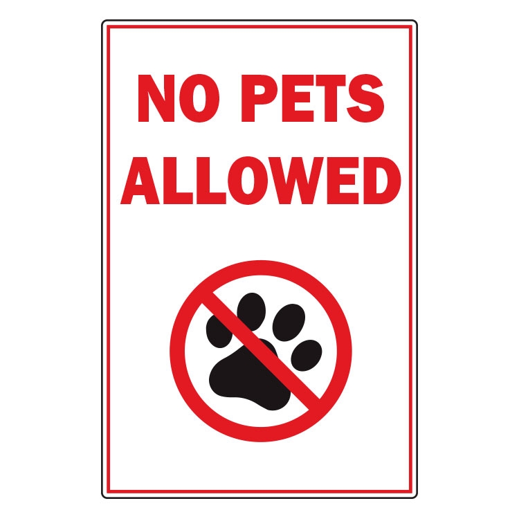No Pets Allowed Sign 12 x 18