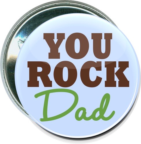 You Rock Dad, Fathers Day Button 1