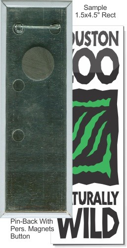 Pin-back with Personal Magnet 1 1/2 X 4 1/2 Inch Rect. Button 1