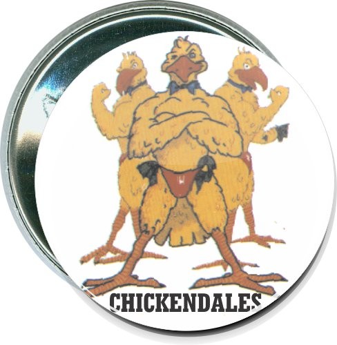 Chickendales, Humorous Button 1