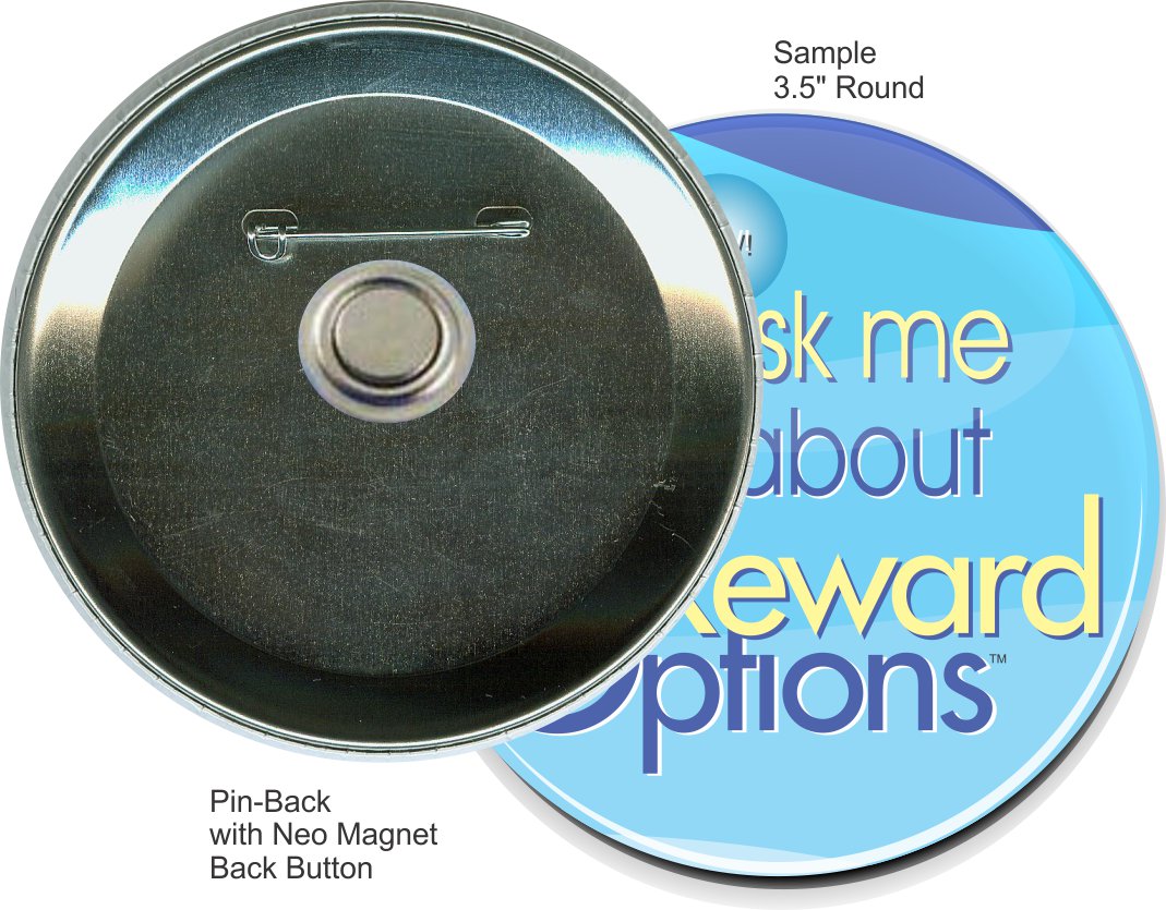 Pin-back with Neo Magnet 3 1/2 Inch Round Button 1