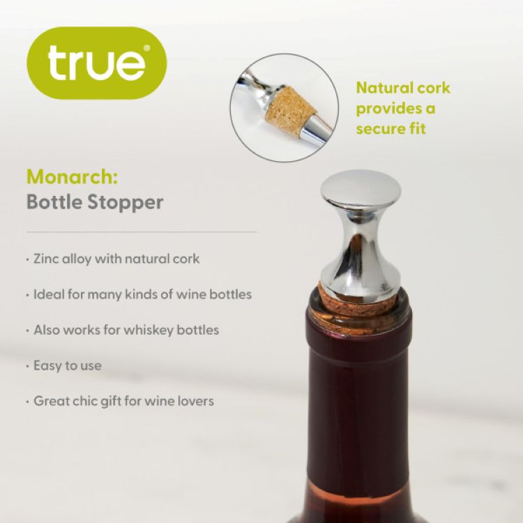 True® Monarch: Bottle Stopper 6